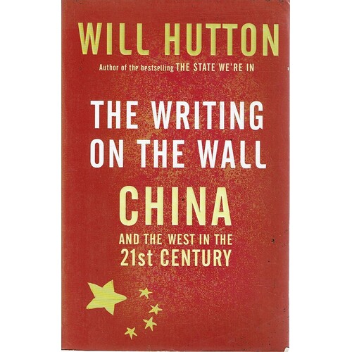 The Writing On The Wall. China And The West In The 21st Century