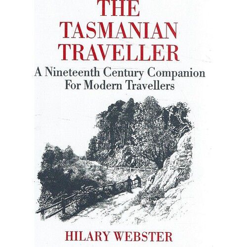 Tasmanian Traveller. Nineteenth Century Companion For Modern Travellers