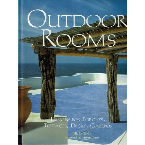 Outdoor Rooms. Designs For Porches, Terraces, Decks, Gazebos