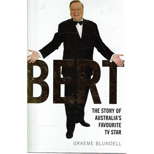 Bert. The Story Of Australia's Favourite TV Star