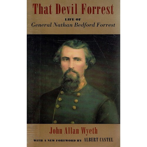 That Devil Forrest. Life Of General Nathan Bedford Forrest