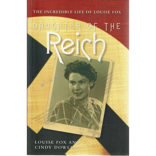 The Incredible Life Of Louise Fox. Daughter Of The Reich