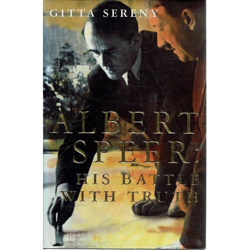 Albert Speer. His Battle With Truth.
