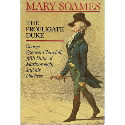 The Profligate Duke. George Spencer Churchill, Fifth Duke Of Marlborough And His Duchess