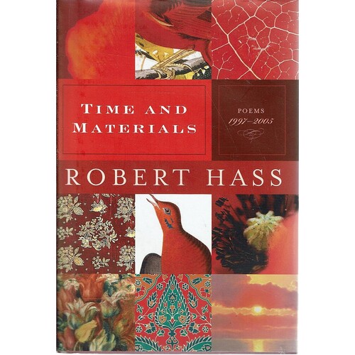 Time And Materials. Poems 1997-2005