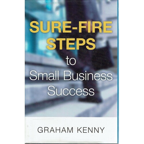 Sure-Fire Steps To Small Business Success