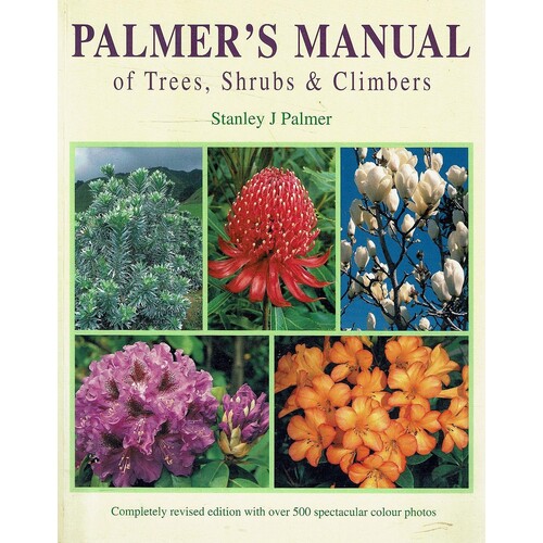 Palmer's Manual Of Trees, Shrubs And Climbers