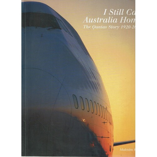 I Still Call Australia Home. The Qantas Story 1920-2005