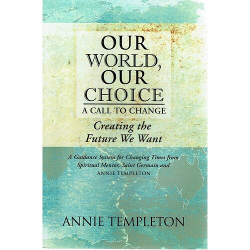 Our World, Our Choice. A Call To Change