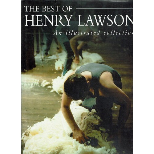 The Best Of Henry Lawson. An Illustrated Collection