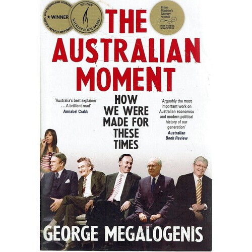 The Australian Moment. How We Were Made For These Times