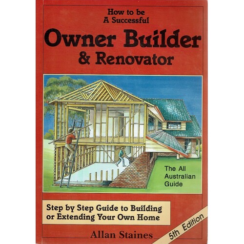 How To Be A Successful Owner Builder And Renovator