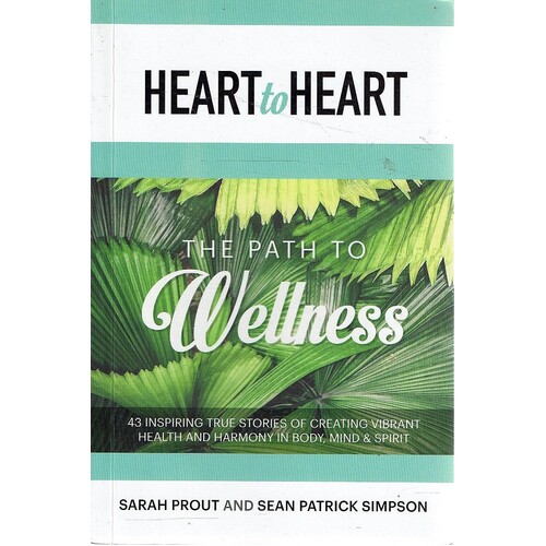Heart To Heart. The Path To Wellness