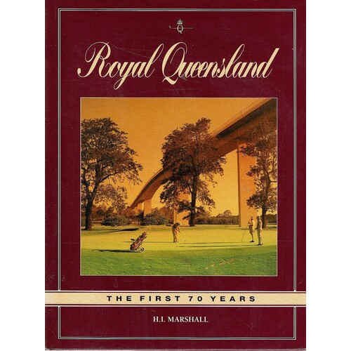 Royal Queensland. The First 70 Years