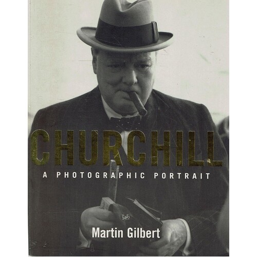 Churchill. A Photographic Portrait