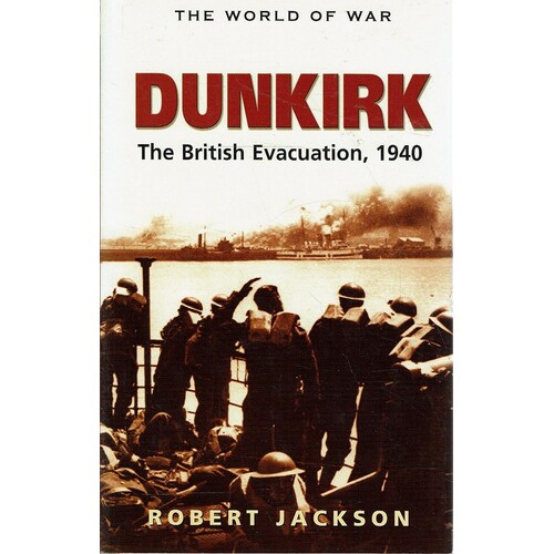 Dunkirk. The British Evacuation, 1940