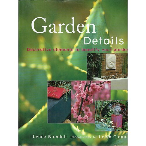 Garden Details. Decorative Elements To Beautify Your Garden