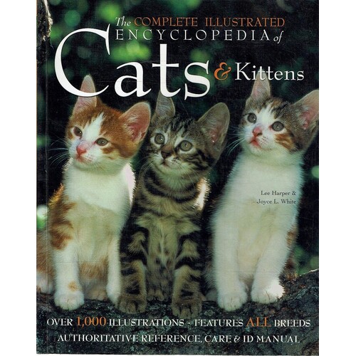The Complete Illustrated Encyclopedia Of Cats And Kittens