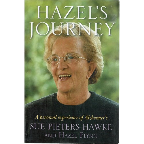 Hazel's Journey. A Personal Experience Of Alzheimer's