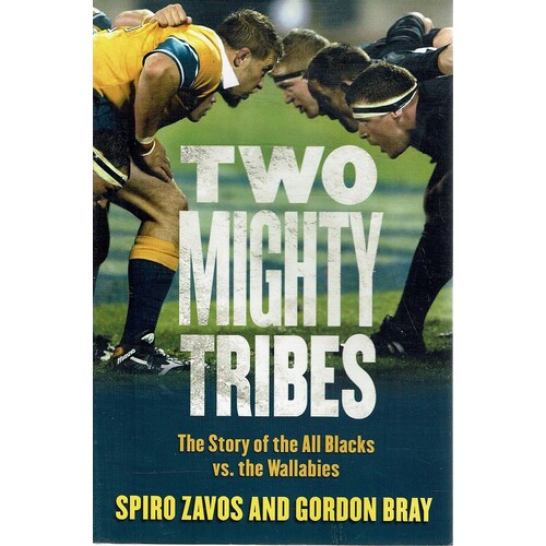 Two Mighty Tribes. The Story of the All Blacks Vs. the Wallabies