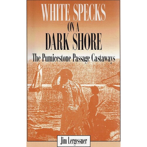 White Specks On A Dark Shore. The Pumicestone Passage Castaways