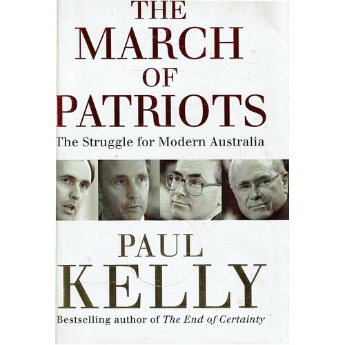 The March Of Patriots. The Struggle For Modern Australia