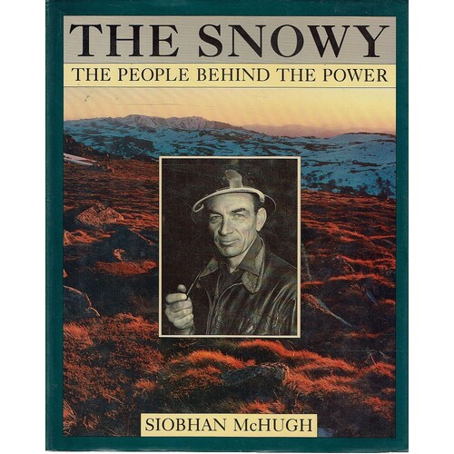 The Snowy. The People Behind The Power