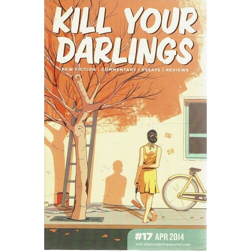 Kill Your Darlings. New Fiction, Commentary, Essays, Reviews