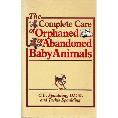 The Complete Care Of Orphaned Or Abandoned Baby Animals