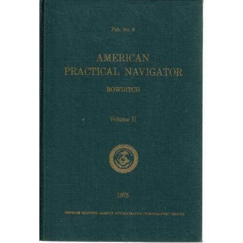 American Practical Navigator. An Epitome Of Navigation (Volume II)