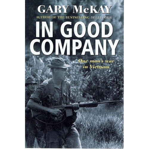 In Good Company. One Man's War In Vietnam