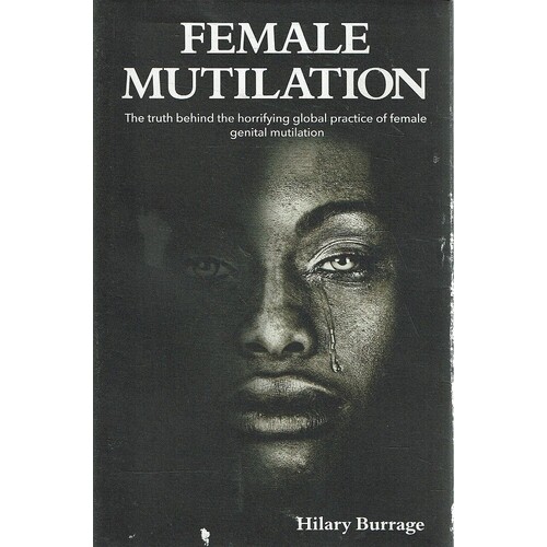 Female Mutilation. The Truth Behind The Horrifying Global Practice Of Female Genital Mutilation