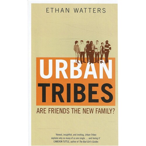 Urban Tribes Are Friends The New Family