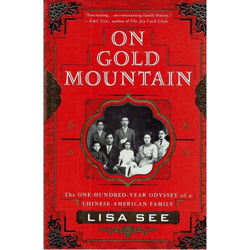 On Gold Mountain. The One-hundred Year Odyssey Of A Chinese American Family
