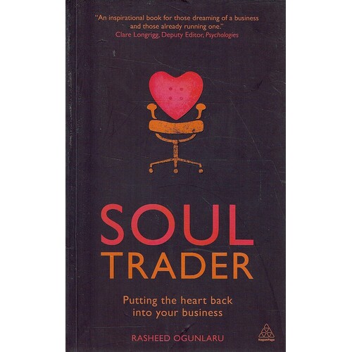 Soul Trader. Putting The Heart Back Into Your Business