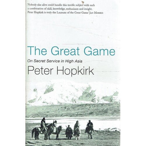 The Great Game. On Secret Service In High Asia