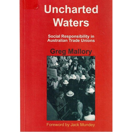 Uncharted Waters. Social Responsibility In Australian Trade Unions