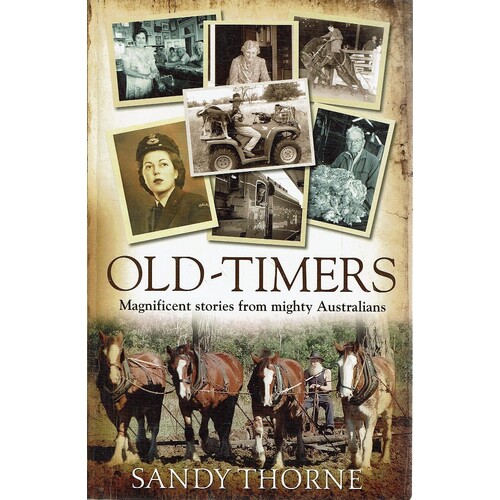 Old - Timers. Magnificent Stories From Mighty Australians