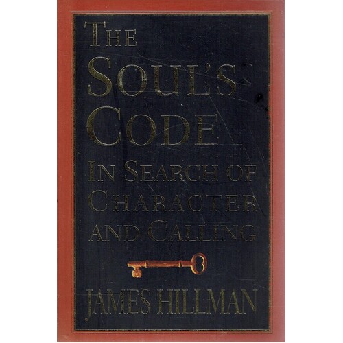 The Soul's Code In Search Of Character And Calling