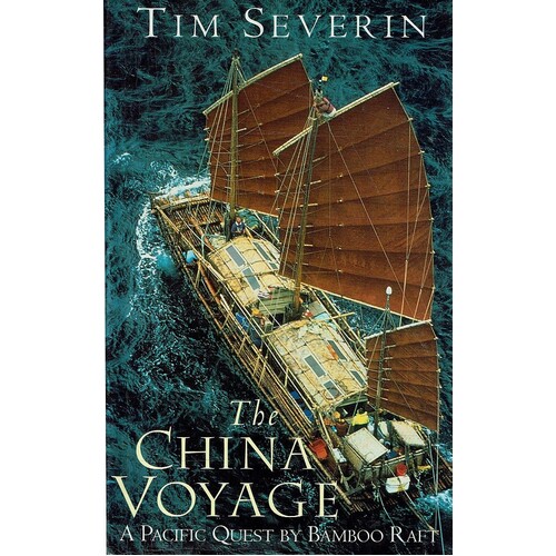 The China Voyage. A Pacific Quest By Bamboo Raft