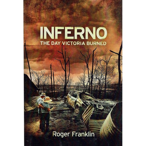 Inferno. The Day Victoria Burned