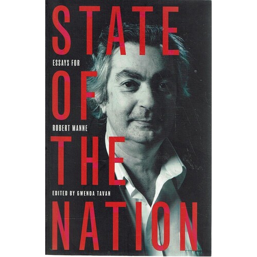 State Of The Nation. Essays For Robert Manne