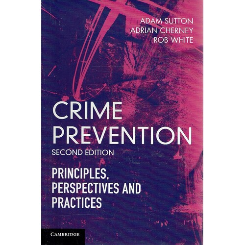 Crime Prevention. Principles, Perspective And Practice