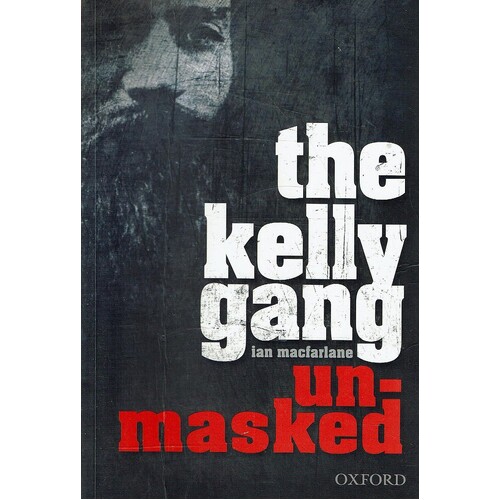 The Kelly Gang Unmasked