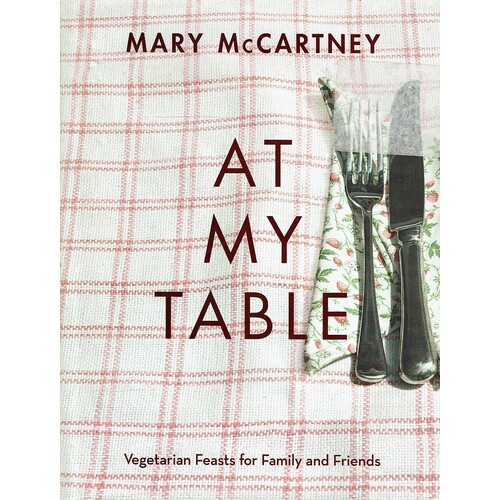 At My Table. Vegetarian Feasts For Family And Friends