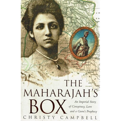 The Maharajah's Box. An Imperial Story Of Conspiracy, Love And A Guru's Prophecy