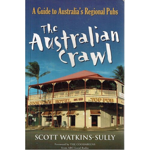 The Australian Crawl. A Guide To Australia's Pubs
