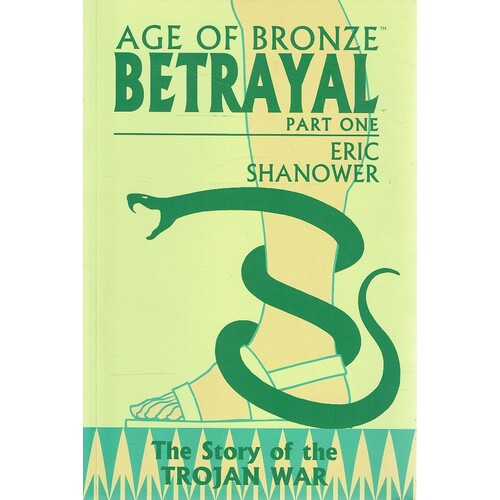Age Of Bronze Volume 3. Betrayal Part 1