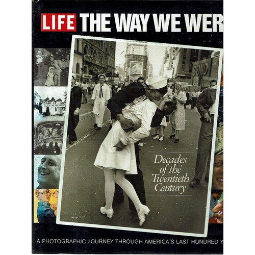 Life. The Way We Were. Decades Of The Twentieth Century