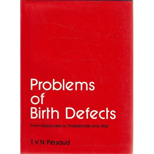 Problems of Birth Defects. From Hippocrates to Thalidomide and After